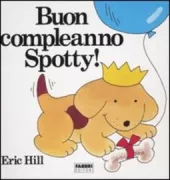 Copertina libro <b>Buon compleanno Spotty/ Eric Hill<br></b>(titolo originale o altro titolo: <i>Spot's birthday party</i>)