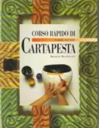 Copertina libro <b>Corso rapido di cartapesta</b>