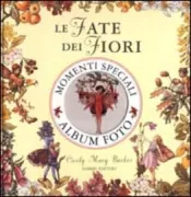 Copertina libro <b>Le fate dei fiori<br></b>(titolo originale o altro titolo: <i>Flower fairies. Moments & memories. Photo Album</i>)