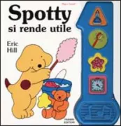 Copertina libro <b>Spotty si rende utile<br></b>(titolo originale o altro titolo: <i>Spots helpful day</i>)