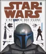 Copertina libro <b>Star wars. L'attacco dei cloni<br></b>(titolo originale o altro titolo: <i>Attack of the clones: the visual dictionary</i>)
