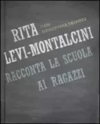 Copertina libro <b>Rita Levi-Montalcini con Giuseppina Tripodi racconta la scuola ai ragazzi<br></b>(titolo originale o altro titolo: <i>Rita Levi-Montalcini racconta la scuola ai ragazzi</i>)
