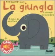 Copertina libro <b>La giungla<br></b>(titolo originale o altro titolo: <i>La jungle: mes petits imagiers sonores</i>)
