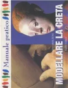 Copertina libro <b>Modellare la creta</b>