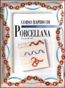 Copertina libro <b>Corso rapido di porcellana</b>