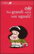 Copertina libro <b>Voi grandi siete tutti uguali!</b>