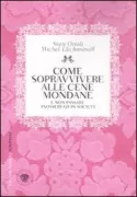 Copertina libro <b>Come sopravvivere alle cene mondane (e non passare inosservati in società)<br></b>(titolo originale o altro titolo: <i>Manuel de survie dans les dîners en ville</i>)