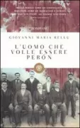 Copertina libro <b>L'uomo che volle essere Perón</b>
