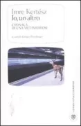Copertina libro <b>Io, un altro<br></b>(titolo originale o altro titolo: <i>Valaki más</i>)