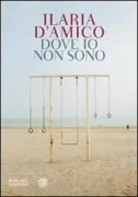 Copertina libro <b>Dove io non sono</b>