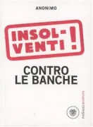 Copertina libro <b>Insolventi| Contro le banche</b>
