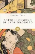 Copertina libro <b>Sotto il cuscino di Lady Onogoro<br></b>(titolo originale o altro titolo: <i>The pillow boy of the Lady Onogoro</i>)