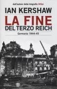Copertina libro <b>La fine del Terzo Reich<br></b>(titolo originale o altro titolo: <i>The end</i>)