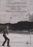 Copertina libro <b>Fa' che questa strada non finisca mai</b>