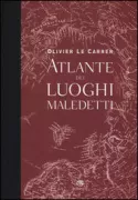 Copertina libro <b>Atlante dei luoghi maledetti<br></b>(titolo originale o altro titolo: <i>Atlas des lieux maudits</i>)