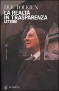 Copertina libro <b>La realtà in trasparenza<br></b>(titolo originale o altro titolo: <i>The letters of J. R. R. Tolkien</i>)