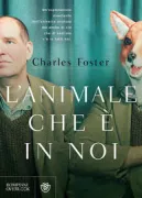 Copertina libro <b>L'animale che è in noi<br></b>(titolo originale o altro titolo: <i>Being a beast</i>)