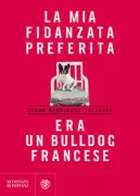 Copertina libro <b>La mia fidanzata preferita era un bulldog francese<br></b>(titolo originale o altro titolo: <i>Mi novia preferida fue un bulldog francés</i>)