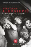 Copertina libro <b>Gli ultimi testimoni<br></b>(titolo originale o altro titolo: <i>Poslednie svideteli</i>)