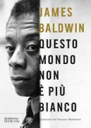Copertina libro <b>Questo mondo non è più bianco<br></b>(titolo originale o altro titolo: <i>Notes of a native son</i>)