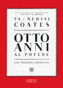 Copertina libro <b>Otto anni al potere<br></b>(titolo originale o altro titolo: <i>We were eight years in power</i>)