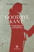 Copertina libro <b>Goodbye Kant!</b>