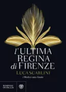 Copertina libro <b>L'ultima regina di Firenze</b>