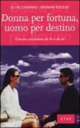 Copertina libro <b>Donna per fortuna, uomo per destino</b>