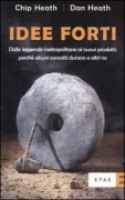 Copertina libro <b>Idee forti<br></b>(titolo originale o altro titolo: <i>Made to stick</i>)