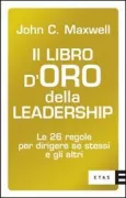 Copertina libro <b>Il libro d'oro della leadership<br></b>(titolo originale o altro titolo: <i>Leadership gold</i>)
