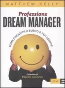 Copertina libro <b>Professione dream manager<br></b>(titolo originale o altro titolo: <i>The dream manager</i>)