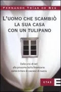 Copertina libro <b>L'uomo che scambiò la sua casa con un tulipano<br></b>(titolo originale o altro titolo: <i>El hombre que cambió su casa por un tulipán</i>)