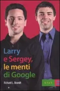 Copertina libro <b>Larry e Sergey, le menti di Google<br></b>(titolo originale o altro titolo: <i>Inside Larry and Sergeyʼs brain</i>)