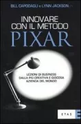 Copertina libro <b>Innovare con il metodo Pixar<br></b>(titolo originale o altro titolo: <i>Innovate the Pixar way : business lessons from the world's most creative corporate playground</i>)