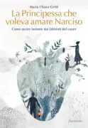 Copertina libro <b>La principessa che voleva amare Narciso</b>