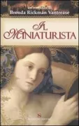 Copertina libro <b>Il miniaturista<br></b>(titolo originale o altro titolo: <i>The illuminator</i>)