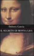 Copertina libro <b>Il segreto di Monna Lisa<br></b>(titolo originale o altro titolo: <i>El secreto de Monna Lisa</i>)