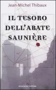 Copertina libro <b>Il tesoro dell'abate Saunière<br></b>(titolo originale o altro titolo: <i>Le secret de l'abbé Saunière</i>)