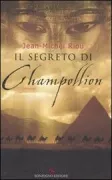 Copertina libro <b>Il segreto di Champollion<br></b>(titolo originale o altro titolo: <i>Le secret de Champollion</i>)