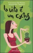 Copertina libro <b>La vita è un cactus</b>