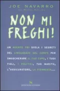 Copertina libro <b>Non mi freghi!<br></b>(titolo originale o altro titolo: <i>What every body is saying</i>)