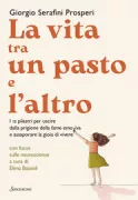 Copertina libro <b>La vita tra un pasto e l'altro</b>