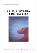 Copertina libro <b>La mia storia con Sacha</b>