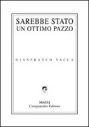Copertina libro <b>Sarebbe stato un ottimo pazzo</b>