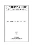 Copertina libro <b>Scherzando col cuore di Edmondo</b>