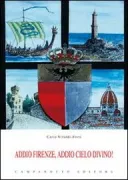 Copertina libro <b>Addio Firenze, addio cielo divino</b>