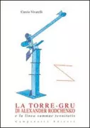 Copertina libro <b>La torre-gru di Alexander Rodchenko e la linea summae tenuitatis</b>