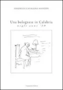 Copertina libro <b>Una bolognese in Calabria negli anni '50</b>