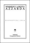 Copertina libro <b>Nemmeno la bestia azzarda</b>