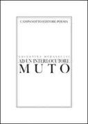 Copertina libro <b>Ad un interlocutore muto</b>